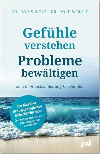Merkle, Rolf Gefühle verstehen, Probleme bewältigen: Eine Gebrauchsanleitung für Gefühle