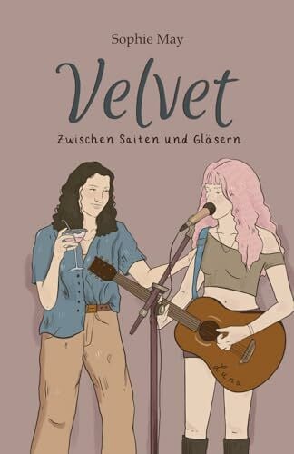 May, Sophie Velvet: Zwischen Saiten und Gläsern