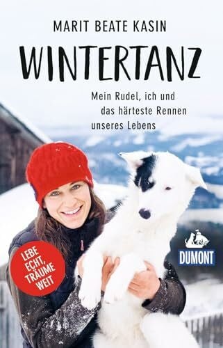 Ohlsen, Tanja Wintertanz: Mein Rudel, ich und das härteste Rennen unseres Lebens (DUMONT Welt - Menschen - Reisen)