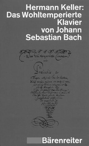 Keller, Hermann Das Wohltemperierte Klavier von Johann Sebastian Bach: Werk und Wiedergabe