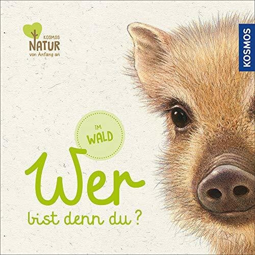 Schwarz, Regina Wer bist denn du? Im Wald: Ausgezeichnet mit 'Die schönsten deutschen Bücher, Stiftung Buchkunst; Kinderbuch/Jugendbuch' 2018