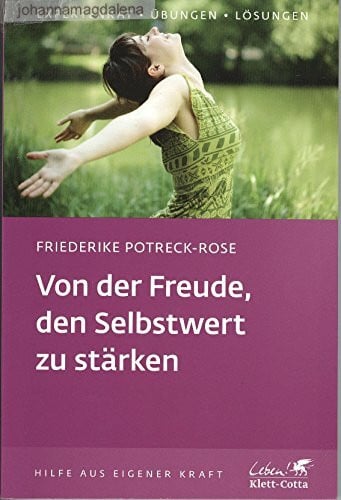 Potreck-Rose, Friederike Von der Freude, den Selbstwert zu stärken