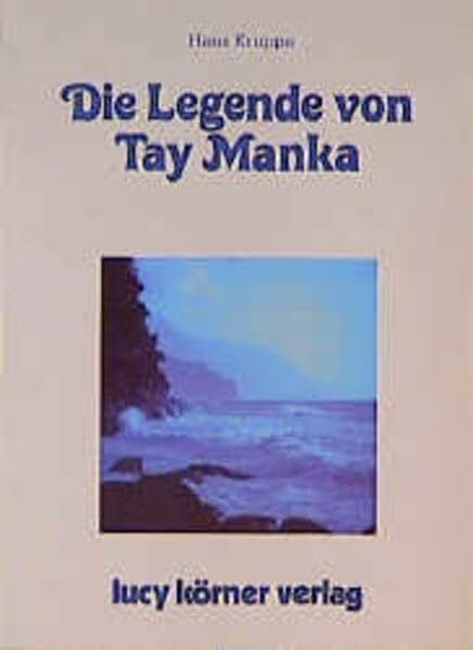 Kruppa, Hans Die Legende von Tay Manka