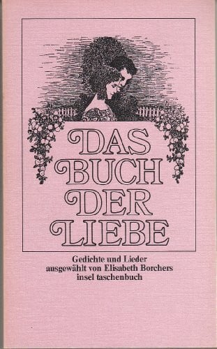 Elisabeth Borchers Das Buch der Liebe: Gedichte und Lieder ausgewählt von Elisabeth Borchers (insel taschenbuch)
