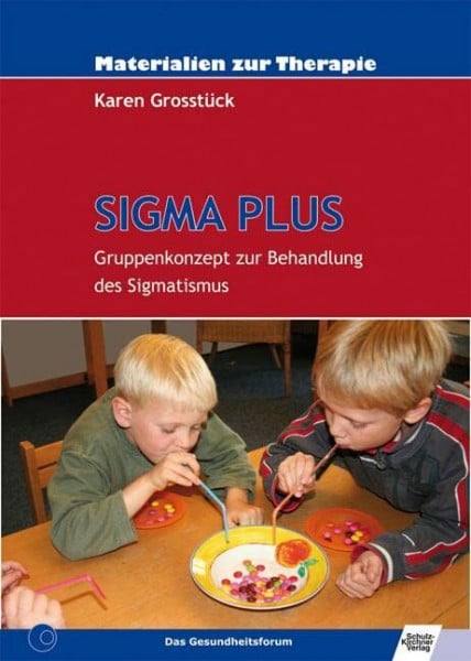 Grosstück, Karen SIGMA PLUS: Gruppenkonzept zur Behandlung des Sigmatismus