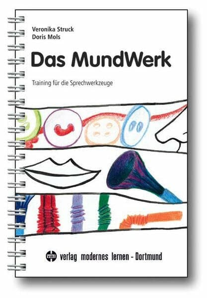 Mols, Doris Das Mundwerk: Training für die Sprechwerkzeuge