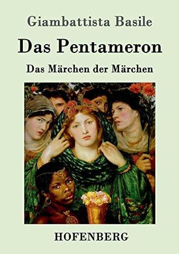 Basile, Giambattista Das Pentameron: Das Märchen der Märchen