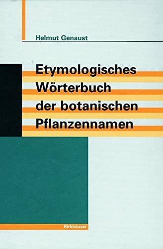 Genaust, Helmut Etymologisches Wörterbuch der botanischen Pflanzennamen