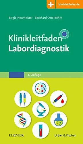 Böhm, Bernhard Otto Klinikleitfaden Labordiagnostik: Mit Zugang zur Medizinwelt