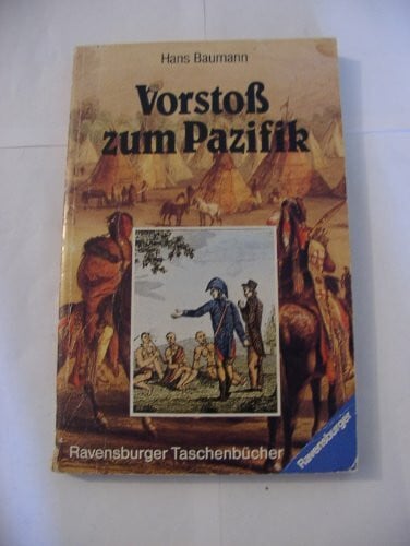 Baumann, Hans Vorstoß zum Pazifik