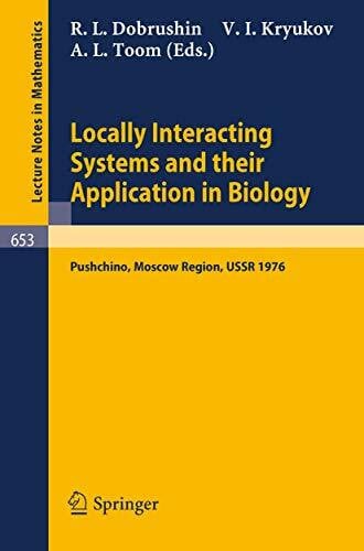 Toom, A. L. Locally Interacting Systems and Their Application in Biology: Proceedings of the School-Seminar on Markov Processes in Biology, Held in Pushchino, ... (Lecture Notes in Mathematics, 653, Band 653)