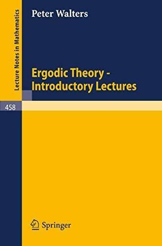 Walters, P. Ergodic Theory - Introductory Lectures (Lecture Notes in Mathematics, 458, Band 458)