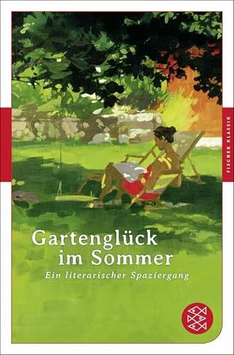 Stursberg, Elisabeth Gartenglück im Sommer: Ein literarischer Spaziergang (Fischer Klassik)