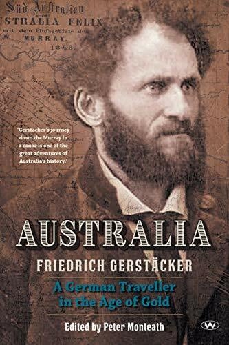 Gerstäcker, Friedrich Australia: A German traveller in the age of gold