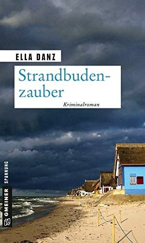 Danz, Ella Strandbudenzauber: Angermüllers zehnter Fall (Kriminalromane im GMEINER-Verlag) (Hauptkommissar Georg Angermüller)