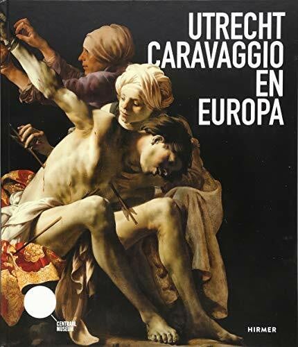 Helmus, Liesbeth M. Utrecht, Caravaggio en Europa