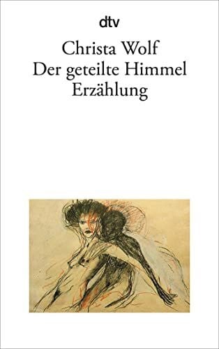 Wolf, Christa Der geteilte Himmel: Erzählung