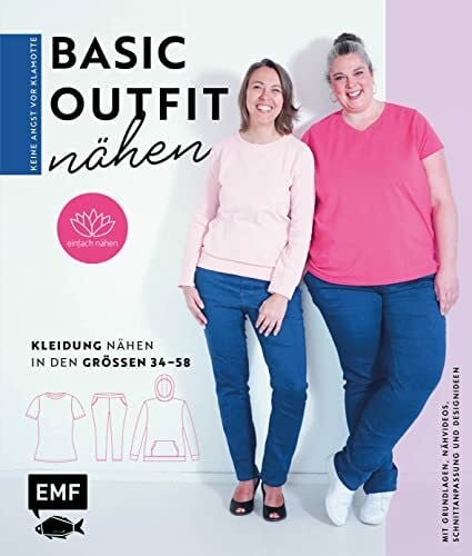 Stallmeyer, Anna Keine Angst vor Klamotte – Basic-Outfit nähen von Anna Einfach nähen: Shirt, Pullover, Hose: Kleidung nähen in den Größen 34–58: Mit Grundlagen, Nähvideos, Schnittanpassung und Designideen