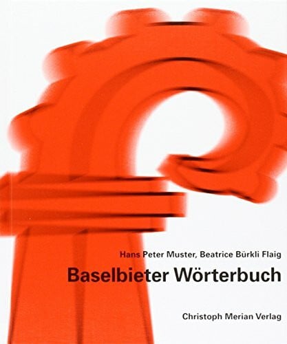Bürkli Flaig, Beatrice Baselbieter Wörterbuch (Grammatiken und Wörterbücher des Schweizerdeutschen in allgemeinverständlicher Darstellung)