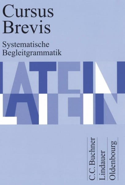 Unger, Hans Dietrich Cursus Brevis, Systematische Begleitgrammatik