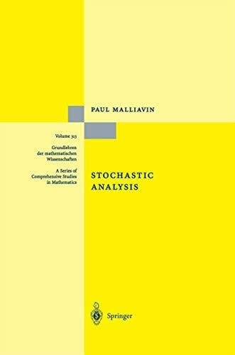 Malliavin, Paul Stochastic Analysis (Grundlehren der mathematischen Wissenschaften, 313, Band 313)