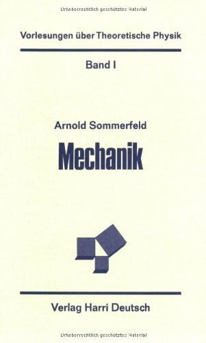 Sommerfeld, Arnold Vorlesungen über Theoretische Physik, Band 1: Mechanik