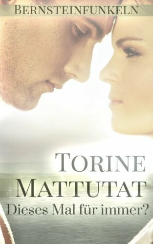 Mattutat, Torine On the Baltic Sea: Dieses Mal für immer?