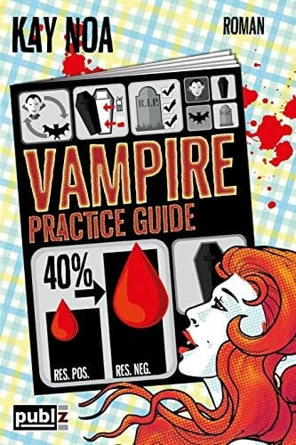 Noa, Kay Vampire Practice Guide: Auf den Werwolf gekommen (The Vampire Guides, Band 2)