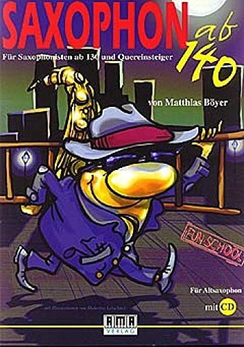 Böyer, Matthias Saxophon ab 140 für Saxophonisten ab 130 und Quereinsteiger (Fun-School)