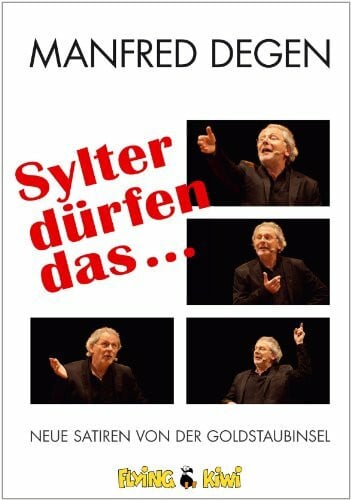 Degen, Manfred Sylter dürfen das: Neue Satiren von der Goldstaubinsel
