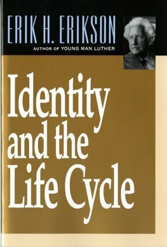 Erikson, Erik H. Identity and the Life Cycle