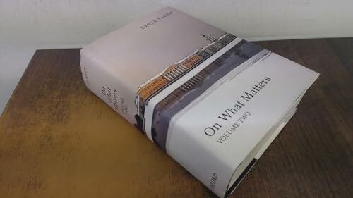 Parfit, Derek On What Matters.Vol.2: Volume Two (The Berkeley Tanner Lectures)
