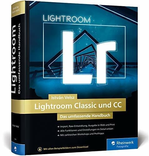 Velsz, István Lightroom Classic und CC: Alle Funktionen und Einstellungen auf 1.000 Seiten