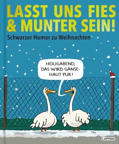 Diverse Lasst uns fies und munter sein!: Schwarzer Humor zu Weihnachten | Großformatiges Geschenkbuch mit festlichen Karikaturen der besten deutschsprachigen Cartoonisten (Fiese Bilder)