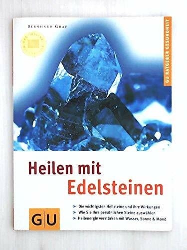 Graf, Bernhard Heilen mit Edelsteinen. GU Ratgeber Gesundheit