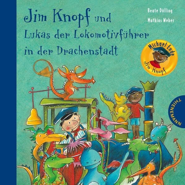 Weber, Mathias Jim Knopf: Jim Knopf und Lukas der Lokomotivführer in der Drachenstadt