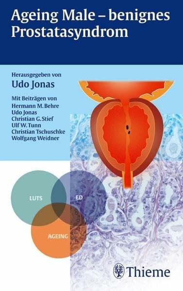 Tunn, Ulf W. Ageing Male - benignes Prostatasyndrom (BPS)