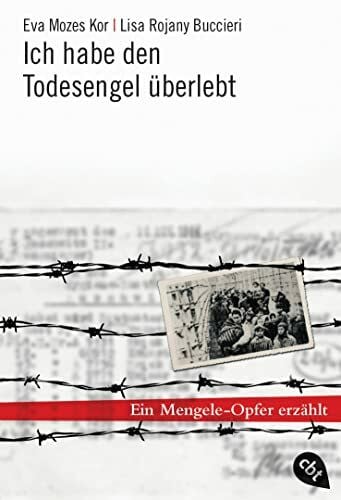 Buccieri, Lisa Rojany Ich habe den Todesengel überlebt: Ein Mengele-Opfer erzählt