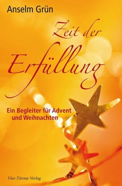 Anselm Grün Zeit der Erfüllung. Ein Begleiter für Advent und Weihnachten