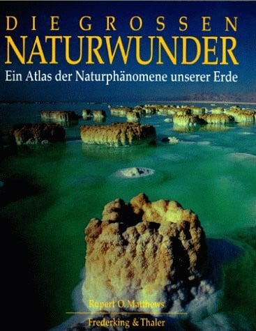 Dempewolf, Eva Die großen Naturwunder: Ein Atlas der Naturphänomene unserer Erde (Bildbände in Farbe)