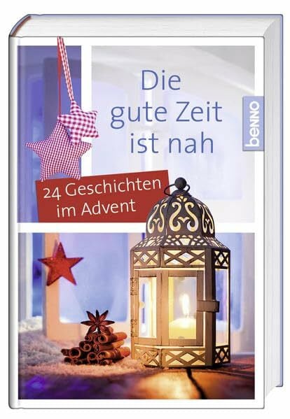 Ebner-Eschenbach, Marie von Die gute Zeit ist nah: 24 Geschichten im Advent
