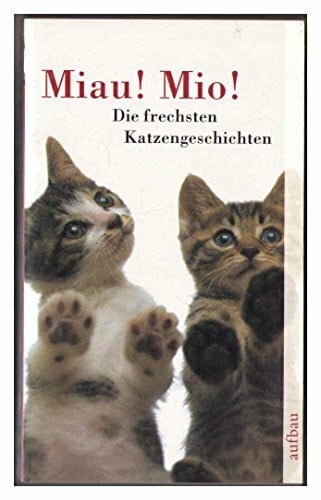 O'Mara, Lesley Miau! Mio!: Die frechsten Katzengeschichten