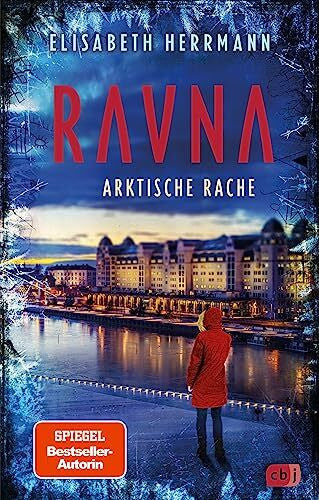 Herrmann, Elisabeth RAVNA - Arktische Rache: Nordic All-Age-Thriller der SPIEGEL-Bestsellerautorin (Die RAVNA-Reihe, Band 3)