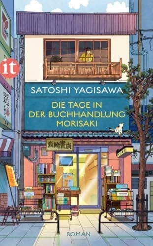 Enders, Ute Die Tage in der Buchhandlung Morisaki - Roman (Bücherliebe in Tokio 1): Von der heilsamen Kraft des Lesens | Healing Fiction aus Japan