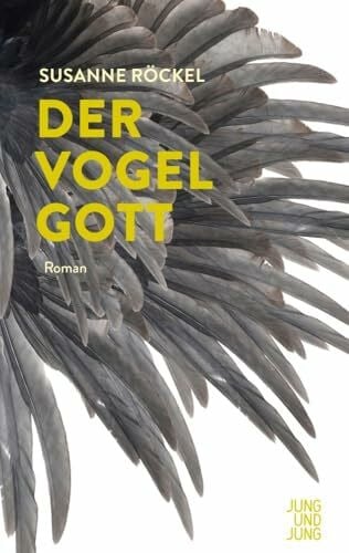 Susanne Röckel Der Vogelgott: Roman
