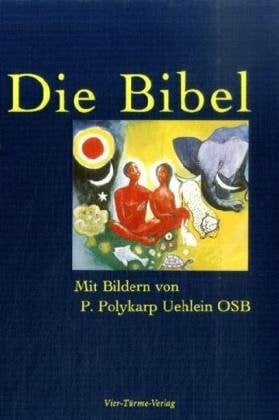Uehlein, Polykarp Die Bibel: Mit Bildern von P. Polykarp Uehlein OSB