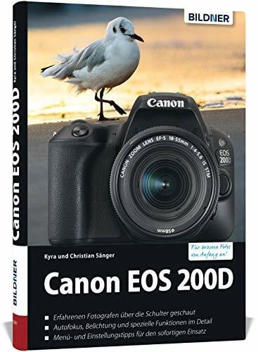 Sänger, Christian Canon EOS 200D: Das umfangreiche Praxisbuch zu Ihrer Kamera!