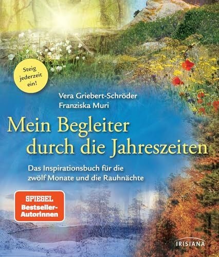 Puttkamer, Christina von Mein Begleiter durch die Jahreszeiten: Das Inspirationsbuch für die zwölf Monate und die Rauhnächte - Steig jederzeit ein!