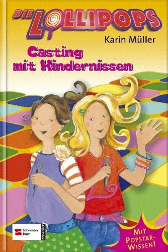 Müller, Karin Die Lollipops: Casting mit Hindernissen