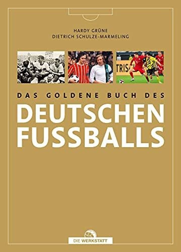 Schulze-Marmeling, Dietrich Das goldene Buch des deutschen Fußballs